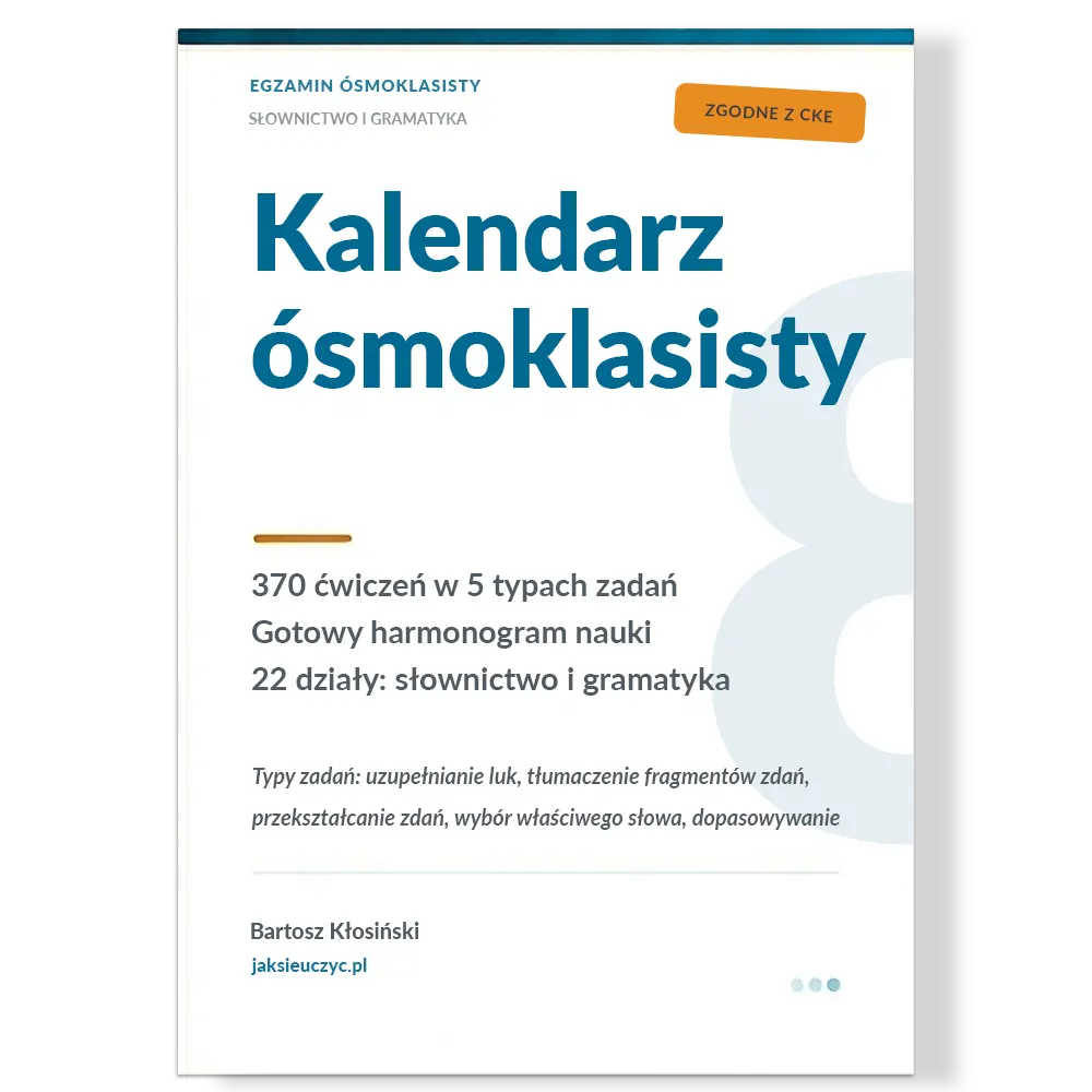 370 ćwiczeń z angielskiego pod egzamin ósmoklasisty – słownictwo i gramatyka w 5 typach zadań egzaminacyjnych. Klucz odpowiedzi. 2 pliki PDF