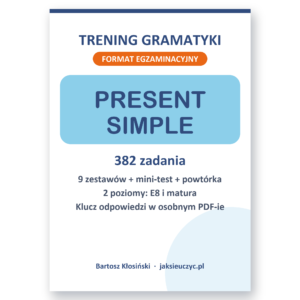 Present Simple — budowa, zasady i przykłady (czas teraźniejszy prosty) 10 Okładka zeszytu Present Simple — ćwiczenia i repetytorium (PDF z kluczem)